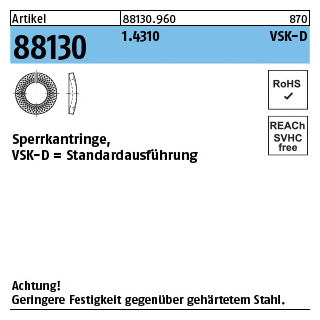 2000 Stück, Artikel 88130 1.4310 VSK-D Sperrkantringe, Standardausführung - Abmessung: 6 x11,8 x1,6