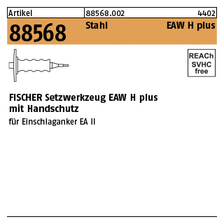 1 Stück, Artikel 88568 Stahl EAW H plus FISCHER Setzwerkzeug EAW H plus mit Handschutz - Abmessung: EAW H 6 plus